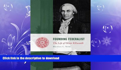 FAVORITE BOOK  Founding Federalist: The Life of Oliver Ellsworth (Lives of the Founders)  GET PDF