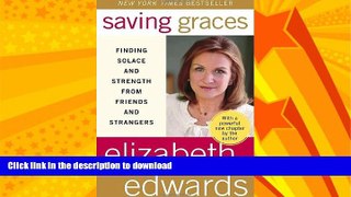 GET PDF  Saving Graces: Finding Solace and Strength from Friends and Strangers  GET PDF