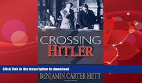 FAVORITE BOOK  Crossing Hitler: The Man Who Put the Nazis on the Witness Stand  GET PDF