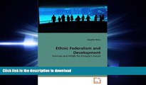 EBOOK ONLINE Ethnic Federalism and Development: Promises and Pitfalls for Ethiopia s Future READ