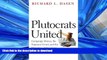 READ PDF Plutocrats United: Campaign Money, the Supreme Court, and the Distortion of American
