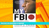 EBOOK ONLINE  My FBI: Bringing Down the Mafia, Investigating Bill Clinton, and Fighting the War