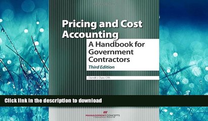 FAVORIT BOOK Pricing and Cost Accounting: A Handbook for Government Contractors Third Edition READ