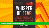 READ  Whisper of Fear: The True Story of  the Prosecutor Who Stalks the Stalkers  GET PDF