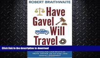 FAVORITE BOOK  Have Gavel, Will Travel: A National Park Judge Reflects on Truth, Justice, and Why
