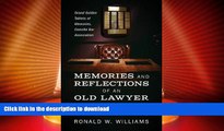 GET PDF  Memories and Reflections of an Old Lawyer: Grand Golden Tablets of Memories, Danville Bar