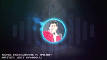 Muskurane Ki Wajah MTV Unplugged Jeet Gannguli Full Song With Lyrics