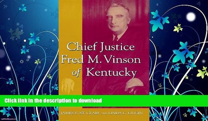 FAVORITE BOOK  Chief Justice Fred M. Vinson of Kentucky: A Political Biography FULL ONLINE