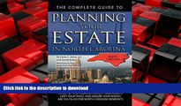 READ ONLINE The Complete Guide to Planning Your Estate in North Carolina: A Step-by-Step Plan to
