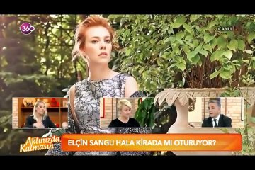 Elçin Sangu - Emlak Kraliçesi Değilim Kirada Oturuyorum - Aklınızda Kalmasın