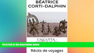 Big Deals  CALCUTTA - KATMANDOU 1964-1968-1970: RÃ©cits de voyages (French Edition)  Full Read