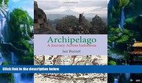 Big Deals  Archipelago: A Journey Across Indonesia  Full Ebooks Best Seller