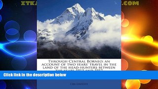 Big Deals  Through Central Borneo; an account of two years  travel in the land of the head-hunters