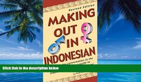 Big Deals  Making Out in Indonesian: Revised Edition (Indonesian Phrasebook) (Making Out Books)