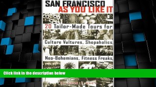 Big Deals  San Francisco As You Like It: 20 Tailor-Made Tours for Culture Vultures, Shopaholics,