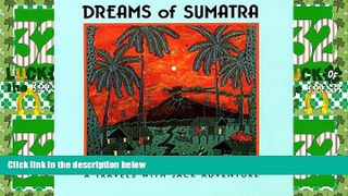 Big Deals  Dreams of Sumatra (Travels with Jack)  Full Read Best Seller