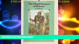 Must Have PDF  The Head-Hunters of Borneo (Oxford in Asia Paperbacks)  Full Read Best Seller