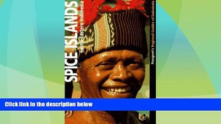 Must Have PDF  Spice Islands: Exotic Eastern Indonesia  Full Read Best Seller
