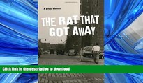 EBOOK ONLINE The Rat That Got Away: A Bronx Memoir READ PDF FILE ONLINE