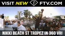 Nikki Beach at St.Tropez in 360 VR | FTV.com