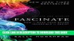 [PDF] Fascinate, Revised and Updated: How to Make Your Brand Impossible to Resist Full Collection