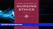 FULL ONLINE  Case Studies In Nursing Ethics (Fry, Case Studies in Nursing Ethics)
