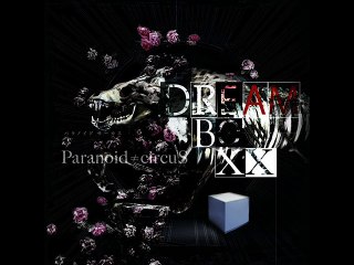 Paranoid≠circus - DREAM BOXX - 2. Endless Waltz