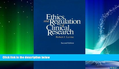 read here  Ethics and Regulation of Clinical Research: Second Edition