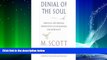 different   Denial of the Soul: Spiritual and Medical Perspectives on Euthanasia and Mortality
