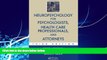 read here  Neuropsychology for Psychologists, Health Care Professionals, and Attorneys, Third