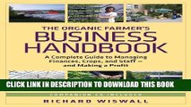 [PDF] The Organic Farmer s Business Handbook: A Complete Guide to Managing Finances, Crops, and