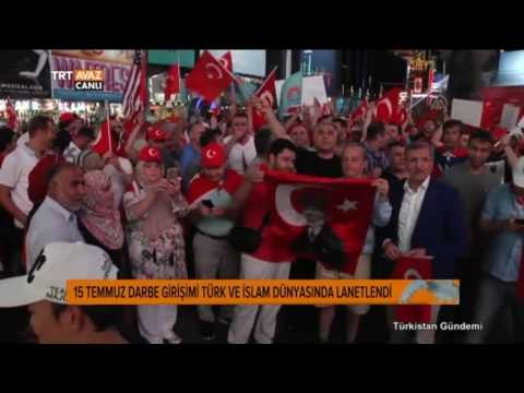 15 Temmuz Darbe Girişimi Türk ve İslam Dünyasında Lanetlendi - Türkistan Gündemi - TRT Avaz