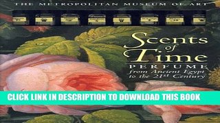 [PDF] Scents of Time: Perfume from Ancient Egypt to the 21st Century Popular Online