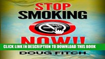 [PDF] Stop Smoking: Now!! Stop Smoking the Easy Way!: Bonus Chapter on the electronic cigarette!