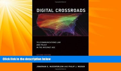 complete  Digital Crossroads: Telecommunications Law and Policy in the Internet Age (MIT Press)