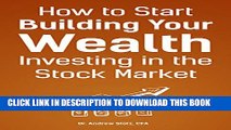 [Read PDF] How to Start Building Your Wealth Investing in the Stock Market Download Online