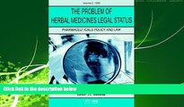 FAVORITE BOOK  The Problem of Herbal Medicines Legal Status (Pharmaceuticals Policy and Law)