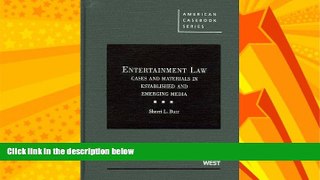 FAVORITE BOOK  Entertainment Law: Cases and Materials in Established and Emerging Media (American