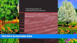 READ NOW  Unlocking Estates in Land and Future Interests (American Casebook Series)  READ PDF Full