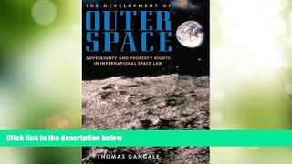 Big Deals  The Development of Outer Space: Sovereignty and Property Rights in International Space