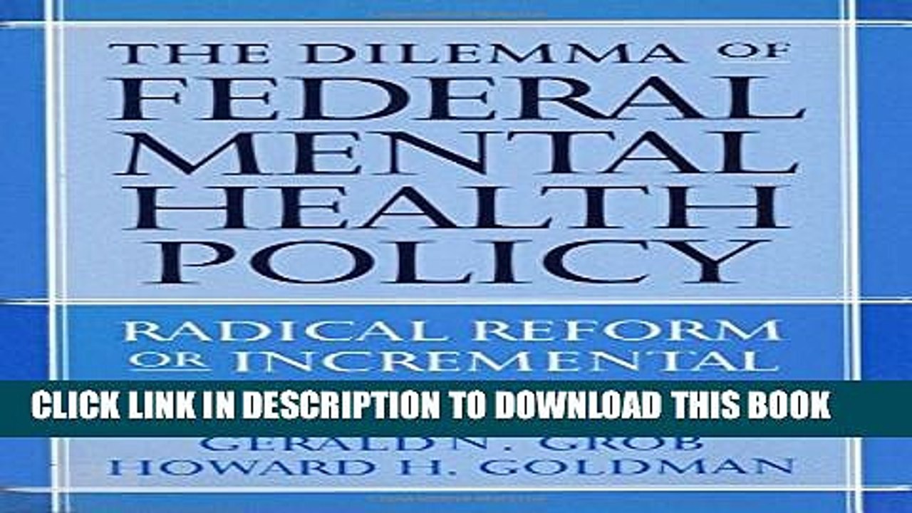 [PDF] The Dilemma of Federal Mental Health Policy: Radical Reform or Incremental Change? (Critical
