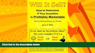 FULL ONLINE  Will It Sell? How to Determine If Your Invention Is Profitably Marketable (Before