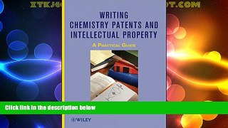 FULL ONLINE  Writing Chemistry Patents and Intellectual Property: A Practical Guide