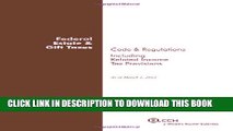 [PDF] Federal Estate   Gift Taxes: Code   Regulations (Including Related Income Tax Provisions),