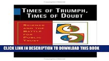 [PDF] Times of Triumph, Times of Doubt: Science and the Battle for Public Trust Popular Online