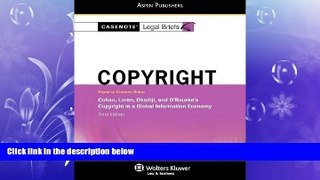 complete  Copyright Law: Cohen Loren Okediji   Orourke (Casenote Legal Briefs)