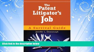 book online  The Patent Litigator s Job: A Survival Guide