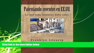 FULL ONLINE  Patentando inventos en EE.UU.: Lo que todo inventor debe saber (Spanish Edition)