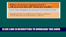 [PDF] The Case against Assisted Suicide: For the Right to End-of-Life Care Full Online