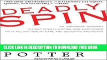 [PDF] Deadly Spin: An Insurance Company Insider Speaks Out on How Corporate PR Is Killing Health